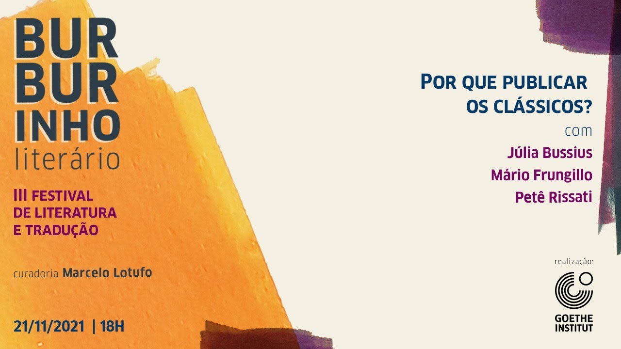 Por que publicar os cl&aacute;ssicos? Uma conversa com J&uacute;lia Bussius, M&aacute;rio Frungillo e Pet&ecirc; Risssati