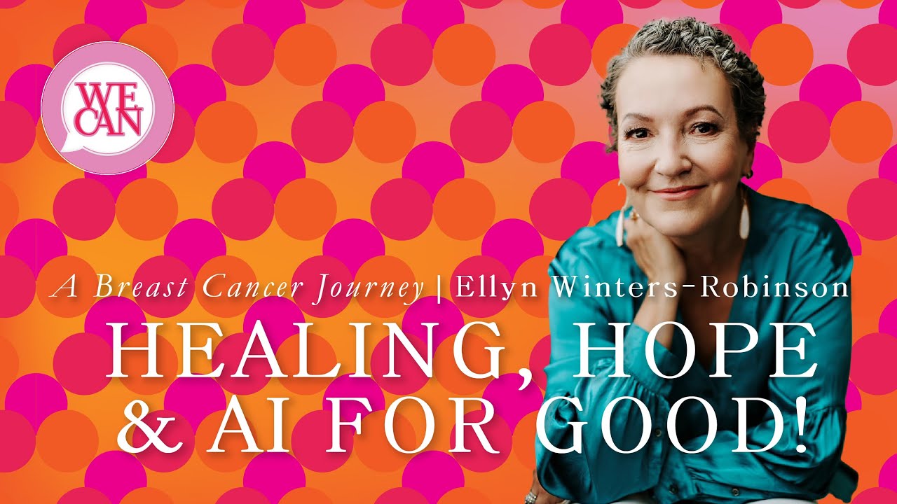 Breast Cancer Survivor Ellyn Winters-Robinson on Healing, Hope & AI for Good