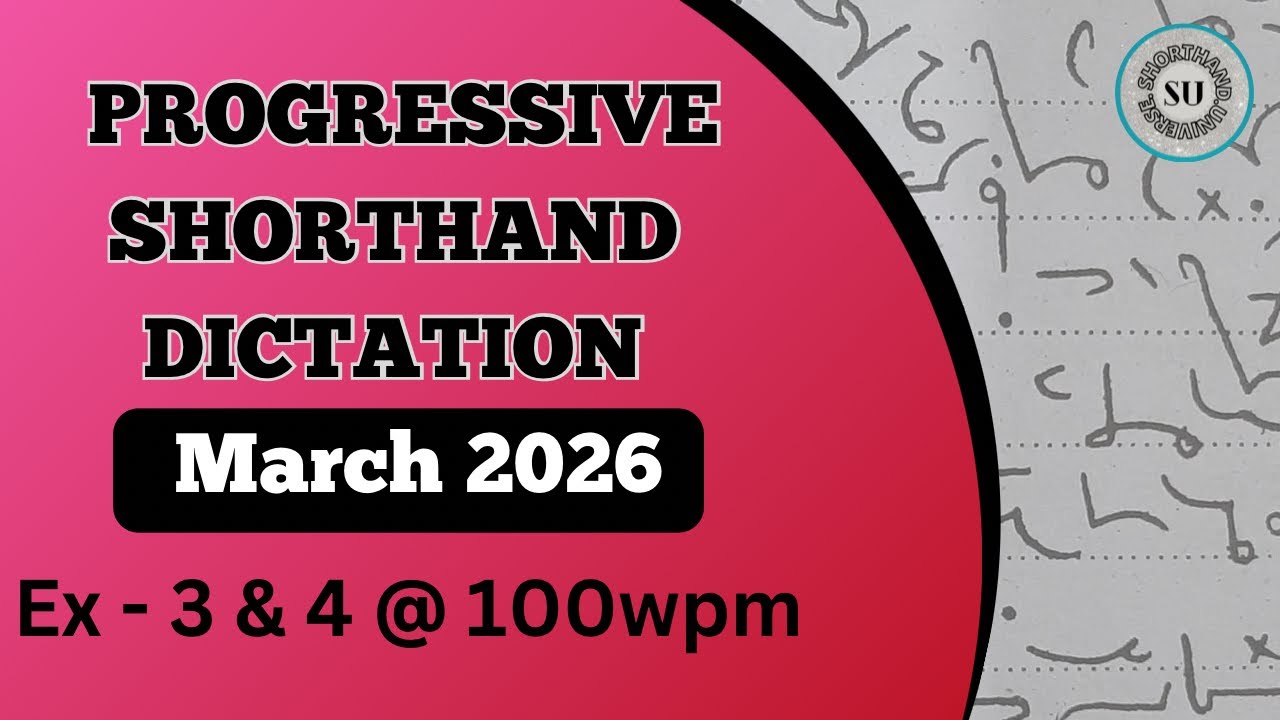 100 WPM | Ex 3 & 4 | MARCH 2026 | PROGRESSIVE MAGAZINE | ENGLISH SHORTHAND | SHORTHAND UNIVERSE |