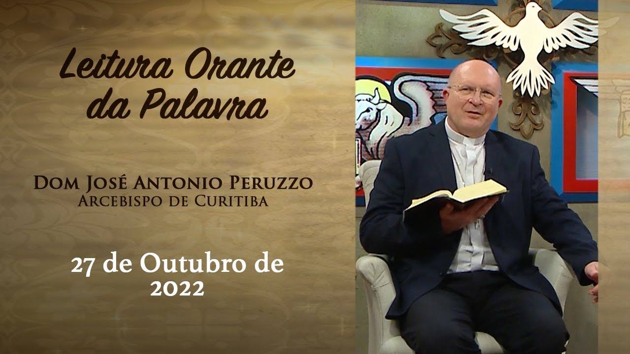 Leitura Orante da Palavra | Dom José Antonio Peruzzo | 27/10/22