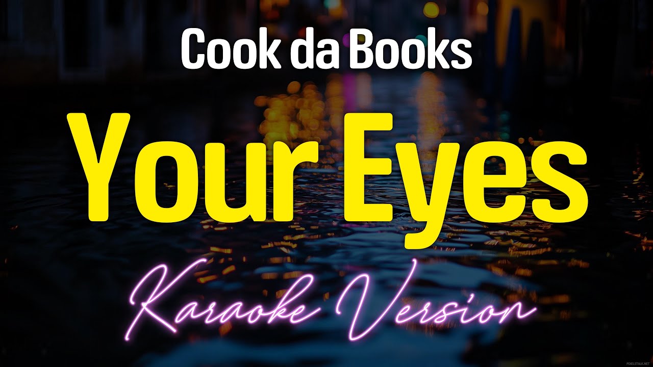 Your Eyes - Cook da Books (KARAOKE Version)
