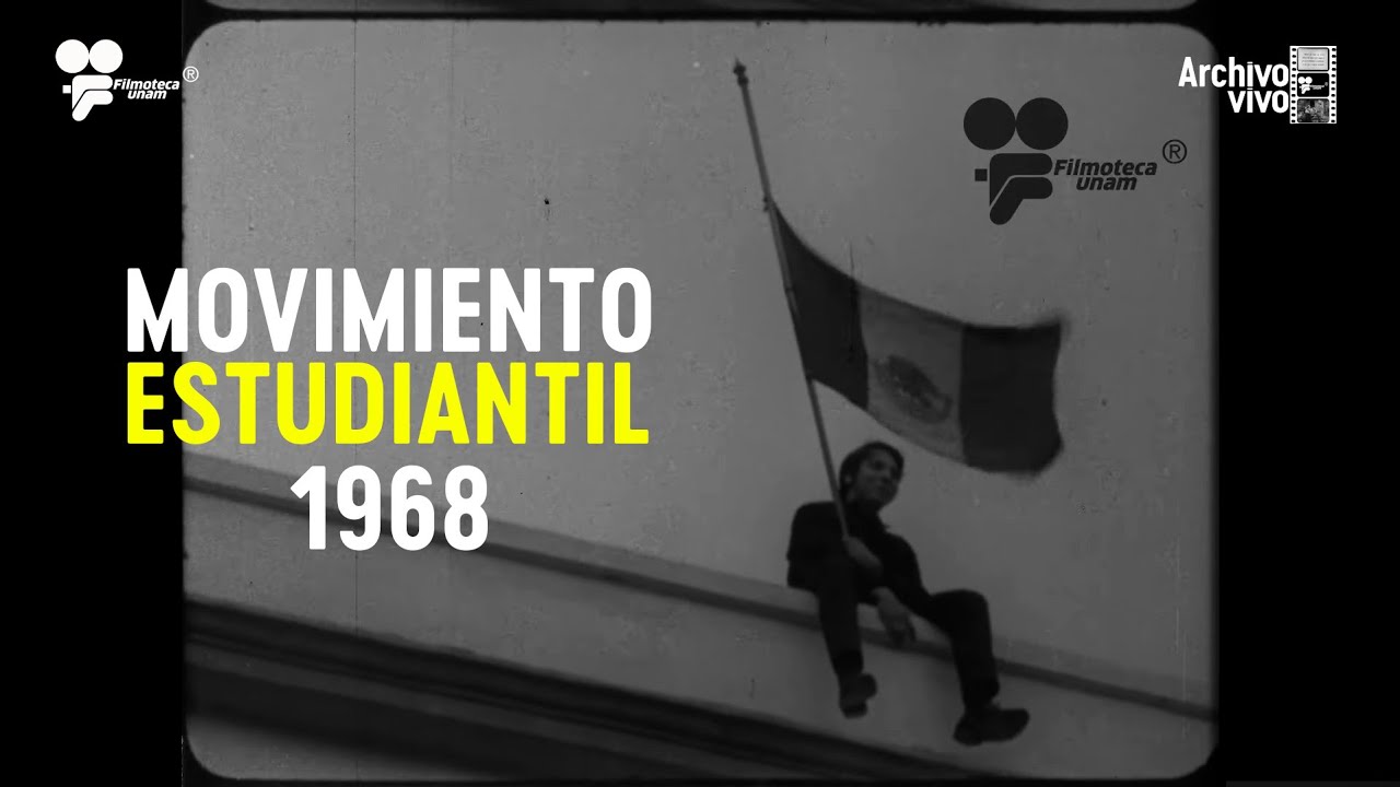 Movimiento estudiantil de 1968 - Archivo Vivo Filmoteca UNAM