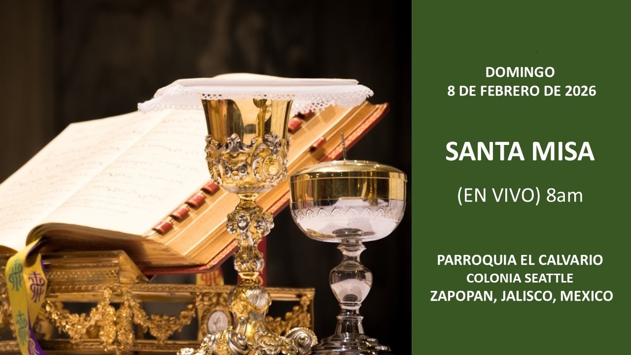 SANTA MISA   (EN VIVO)  8:00 AM,  8 DE FEBRERO DE 2026