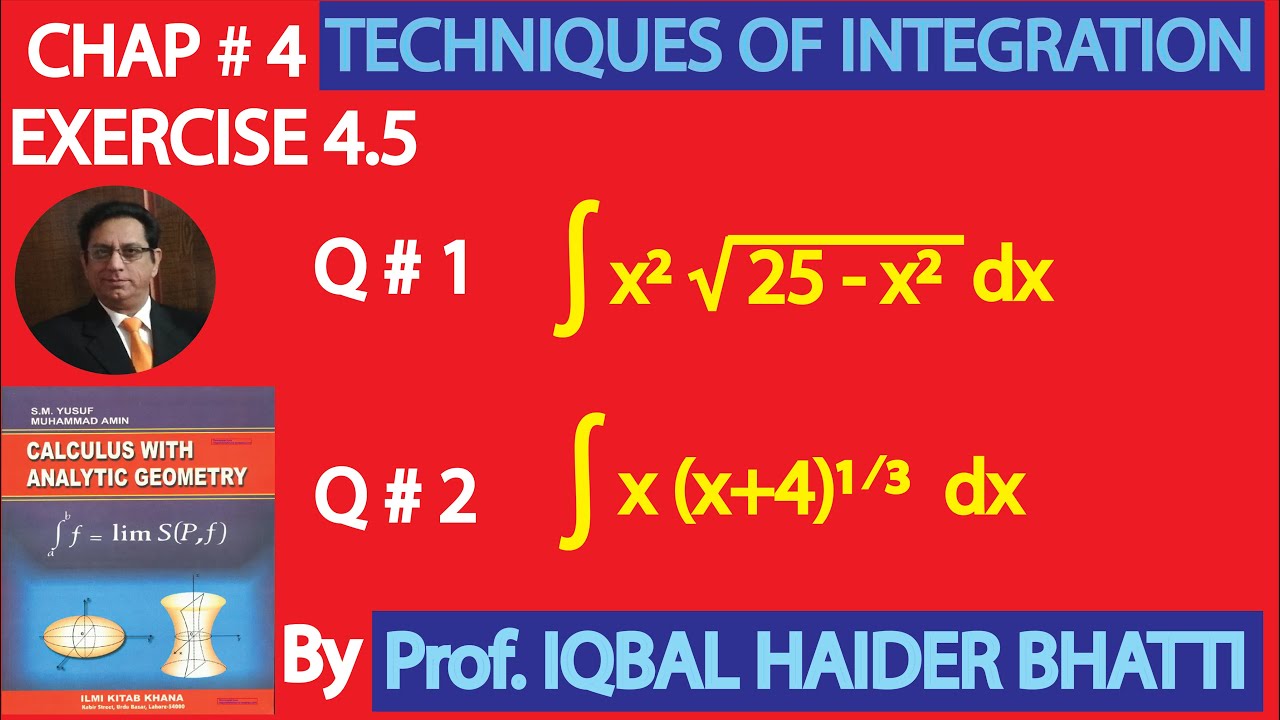 Ch# 4|TECHNIQUES OF INTEGRATION|EXERCISE 4.5 Q 1 & 2|Calculus & Analytic Geometry by SM Yusuf Lec30