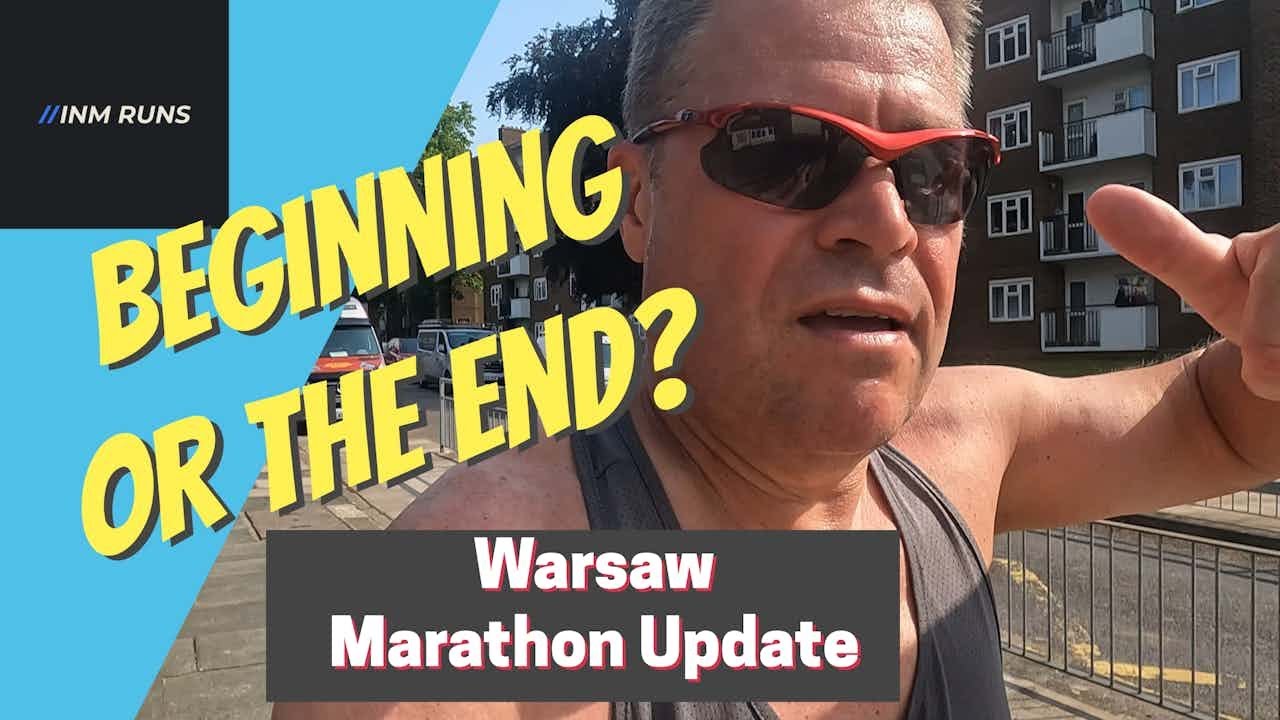 Is This the Beginning or the End? | Warsaw Marathon Update
