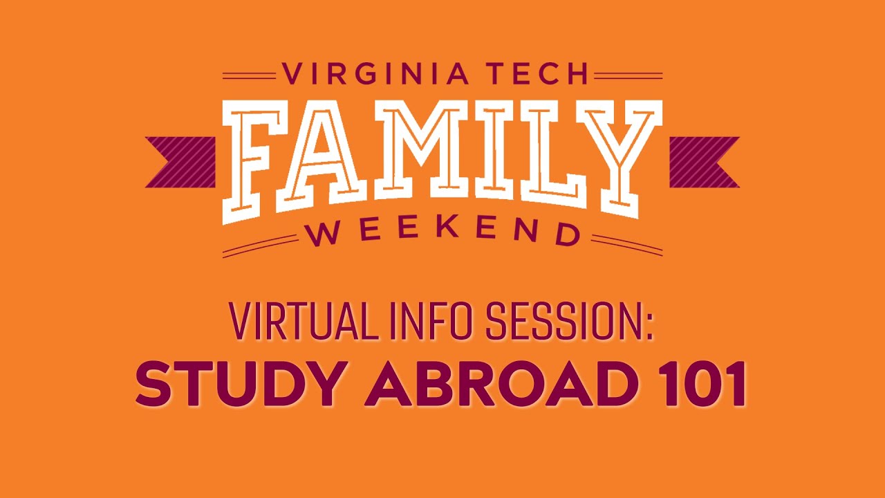 Virginia Tech Fall Family Weekend Information Session: Study Abroad 101