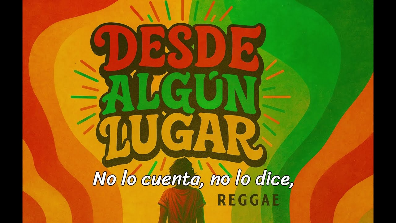 🎧 Desde Algún Lugar – Reggae en español | Canción Original de amor y positividad ✨🌴