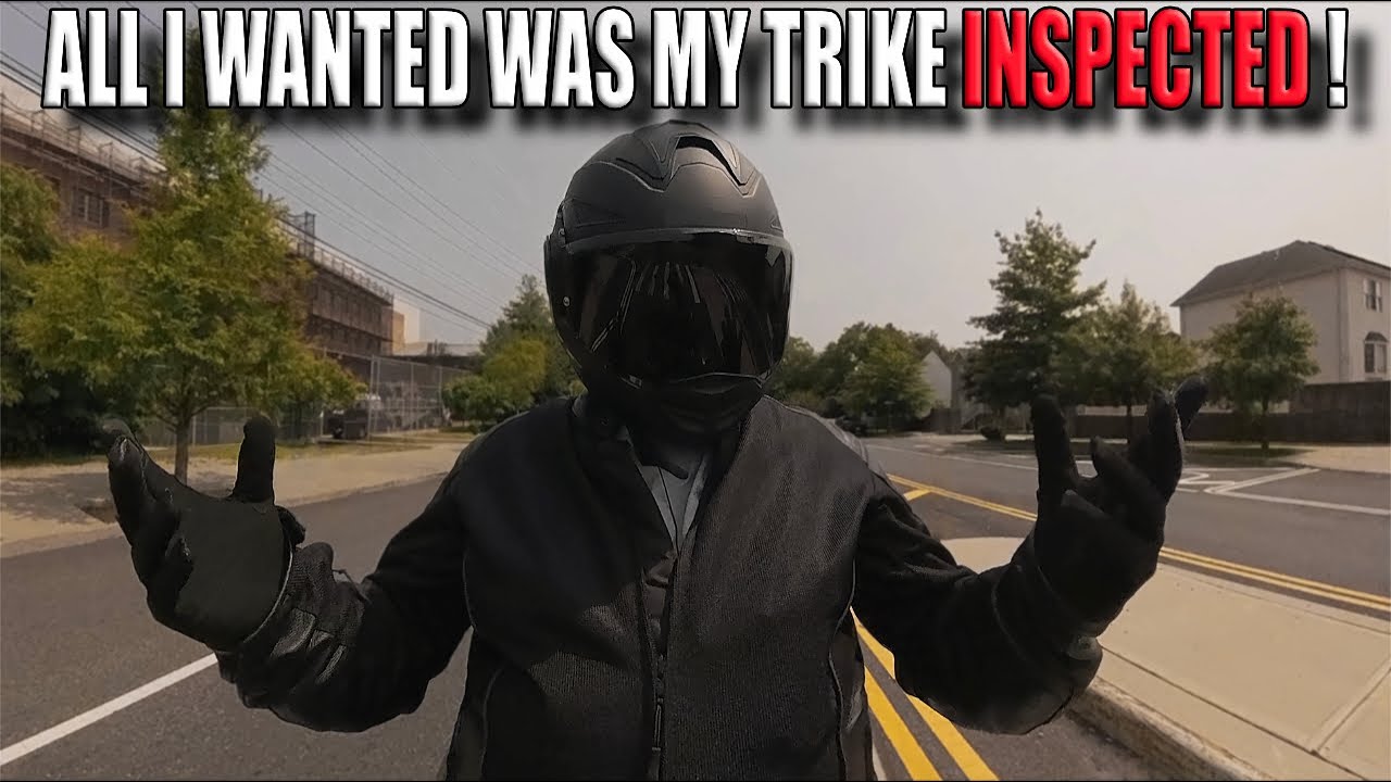 All I Wanted was my trike inspected !