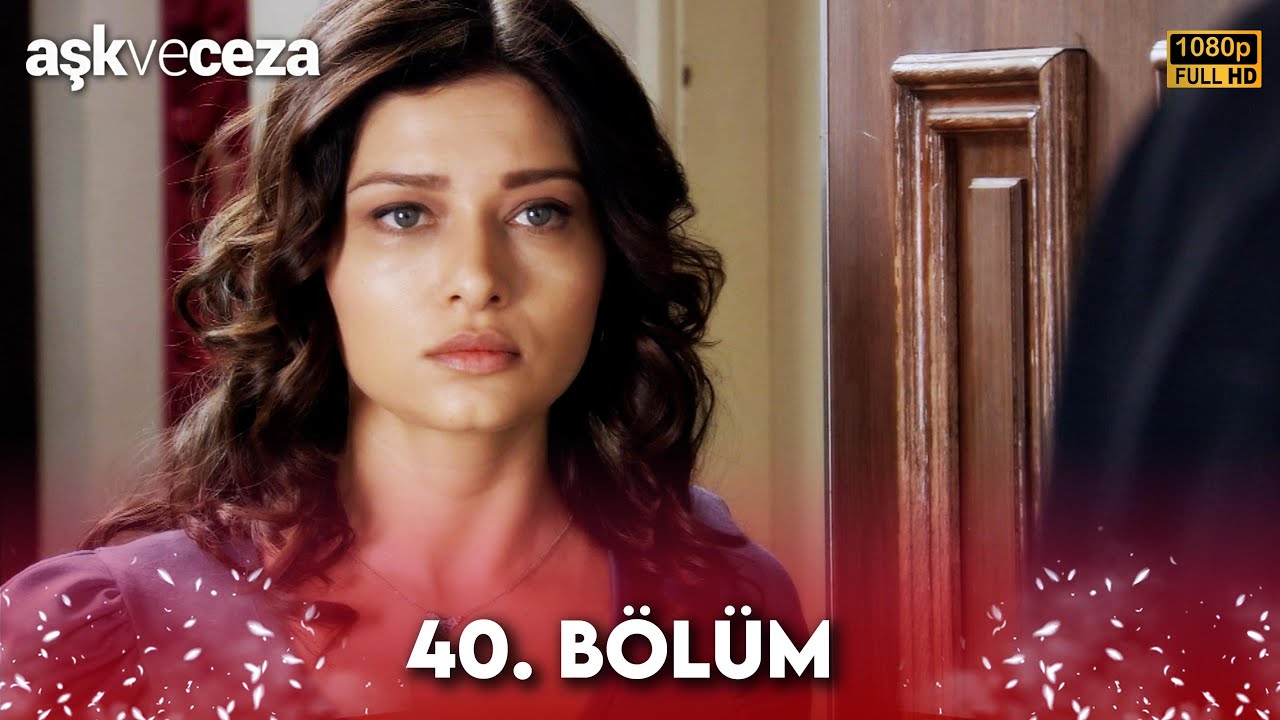 Aşk ve Ceza | 40. Bölüm FULL HD