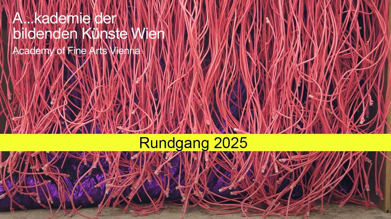 Rundgang 2025 - Academy of Fine Arts Vienna