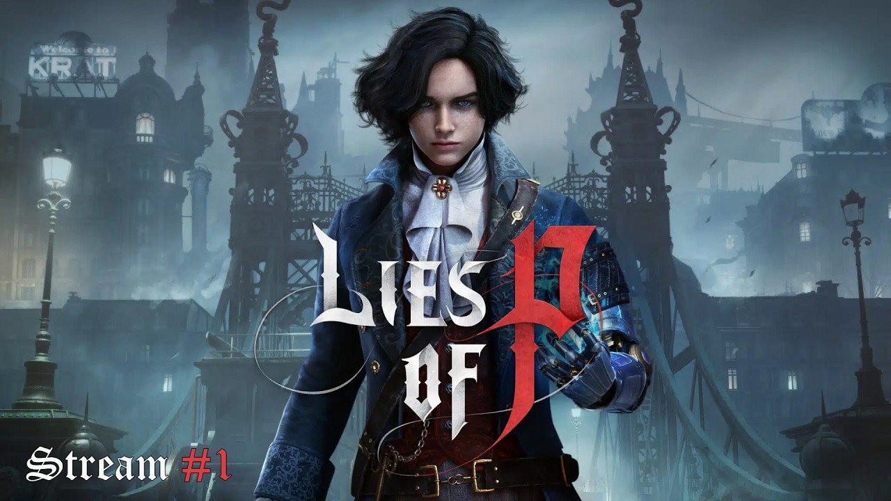 Lies of P | Ложь Пи | Стрим №1 | Первое прохождение
