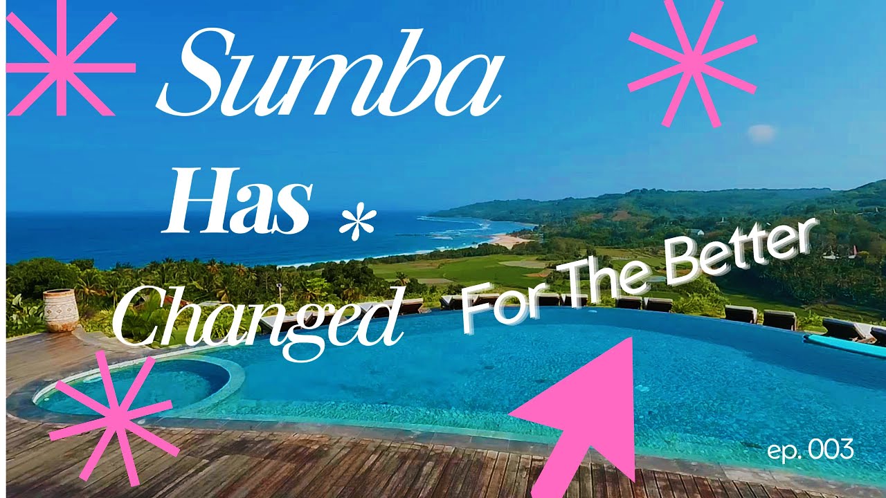 sumba has changed for the better