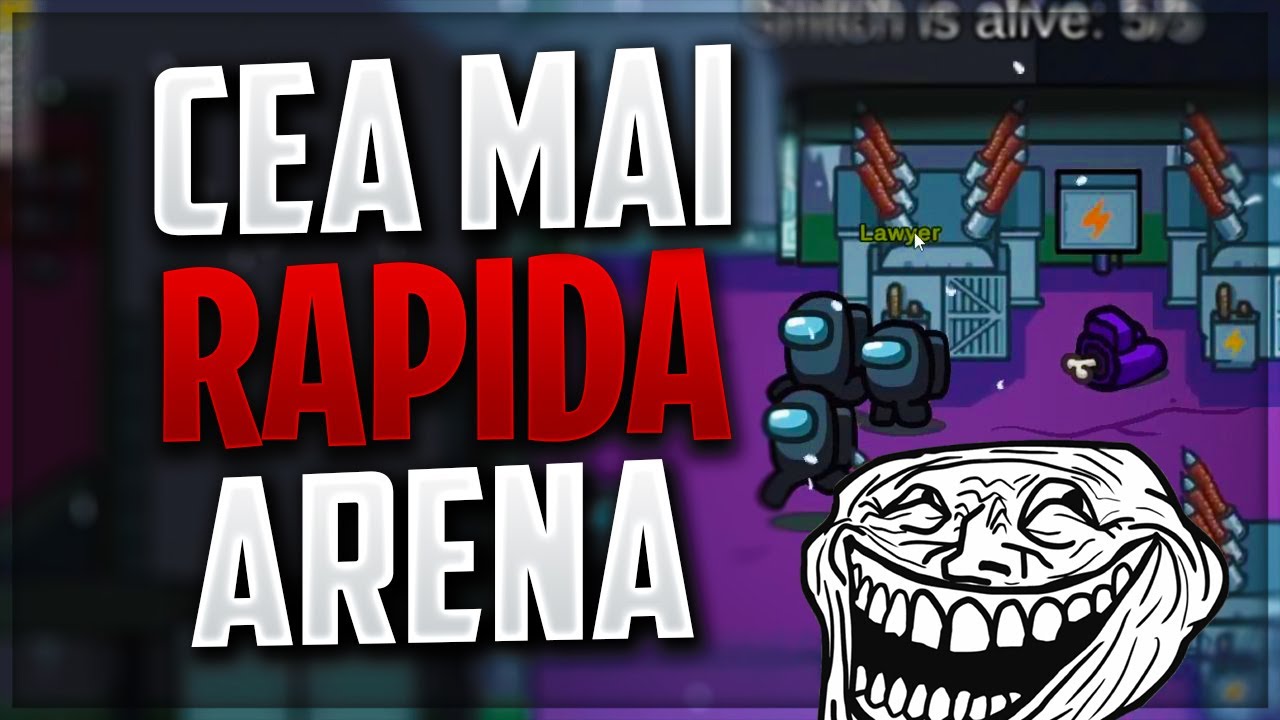 Cea mai RAPIDA ARENA TROLL de Among Us MODAT!
