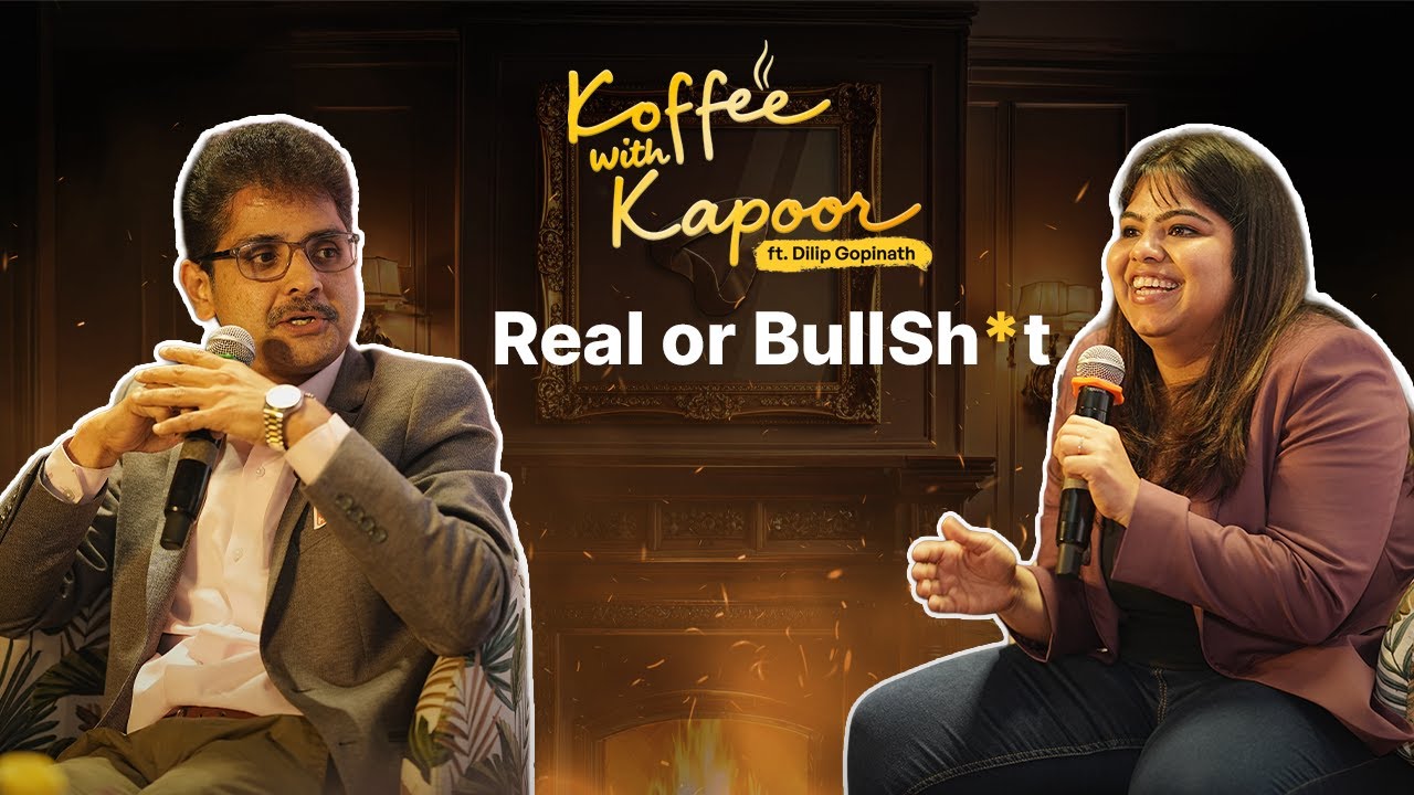 Real or BullSh*t ft. Dilip Gopinath | Koffee with Kapoor