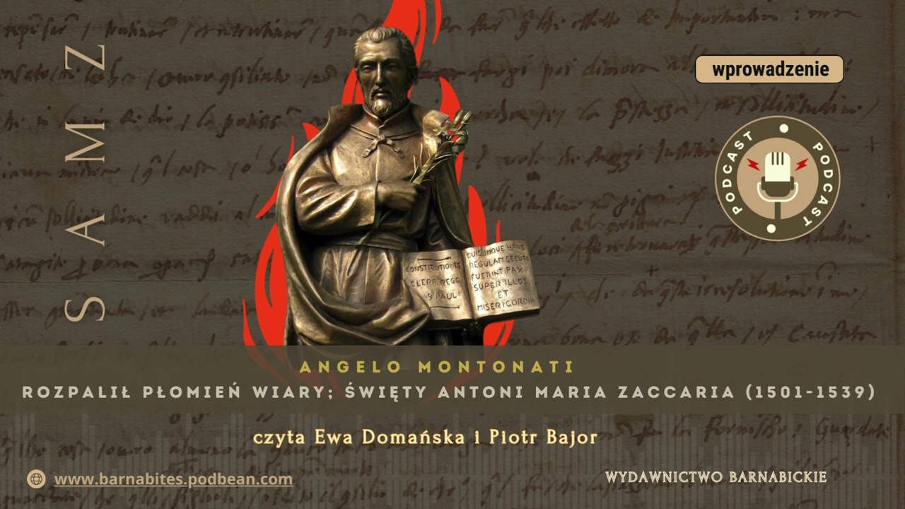 Angelo Montonati  Rozpalił Płomień Wiary. Św. Antoni Maria Zaccaria