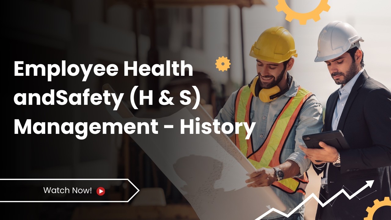Employee Health and Safety (H & S) Management - History