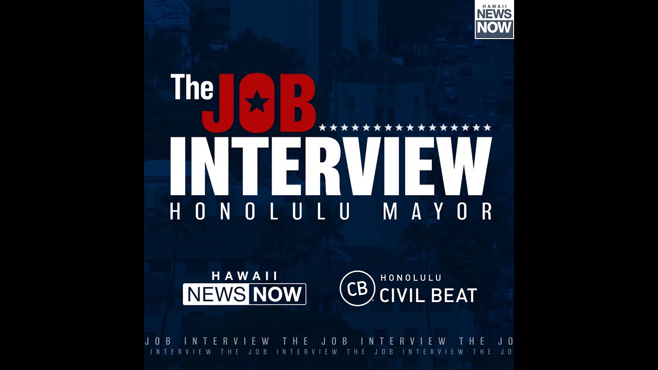 Watch top contenders for Honolulu mayor make their case in ‘The Job Interview'