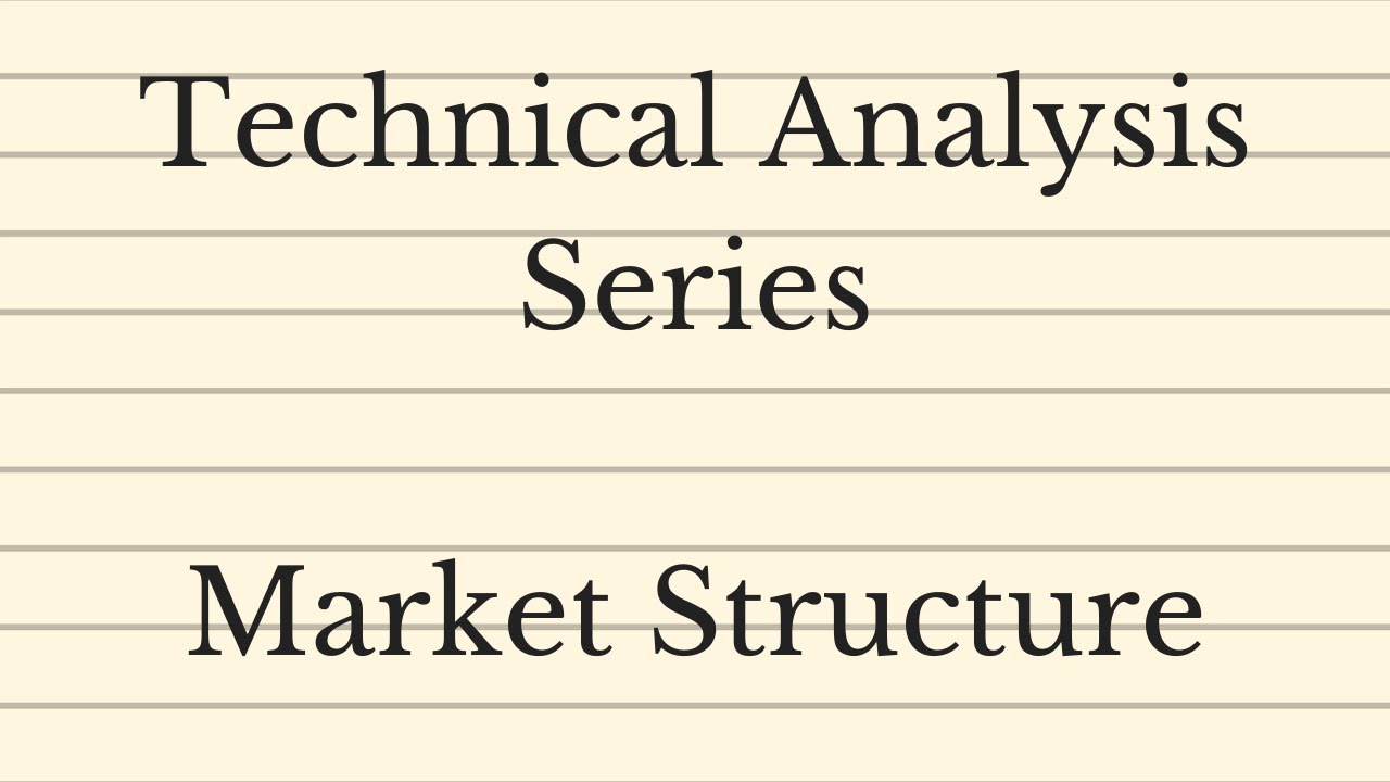 Technical Analysis Series - Market Structure