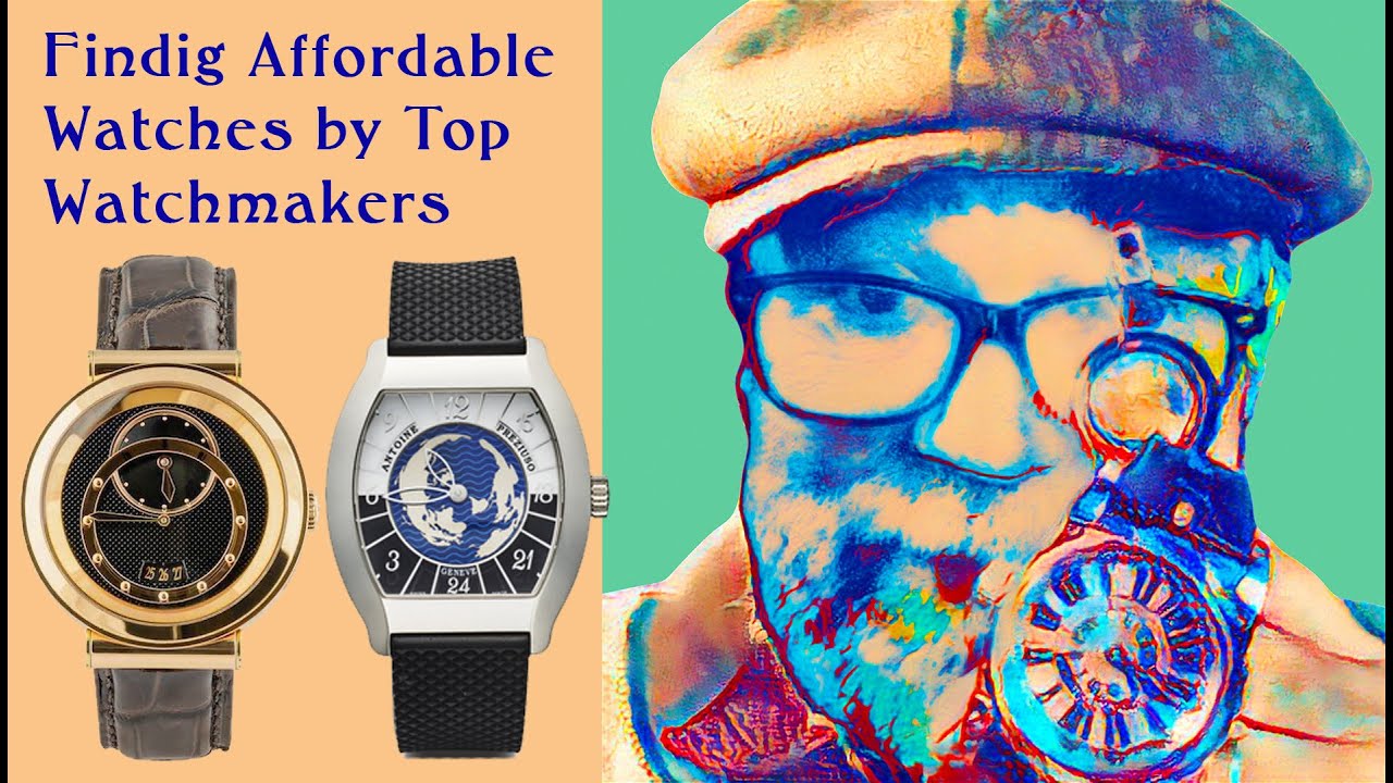 Finding Affordable Watches by Top Watchmakers