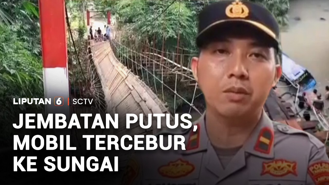 Jembatan Putus, Mobil Tercebur ke Sungai | Liputan 6