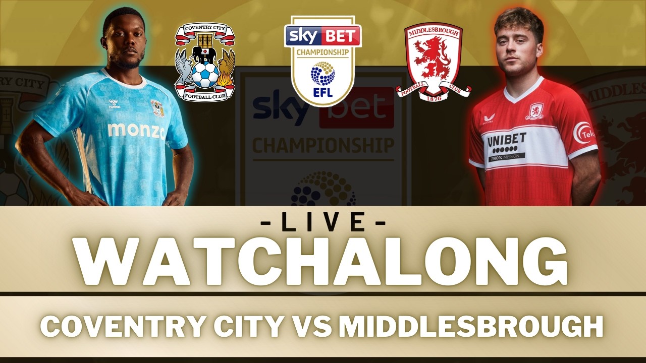 COVENTRY CITY v MIDDLESBROUGH | Live Football Watch Along with 