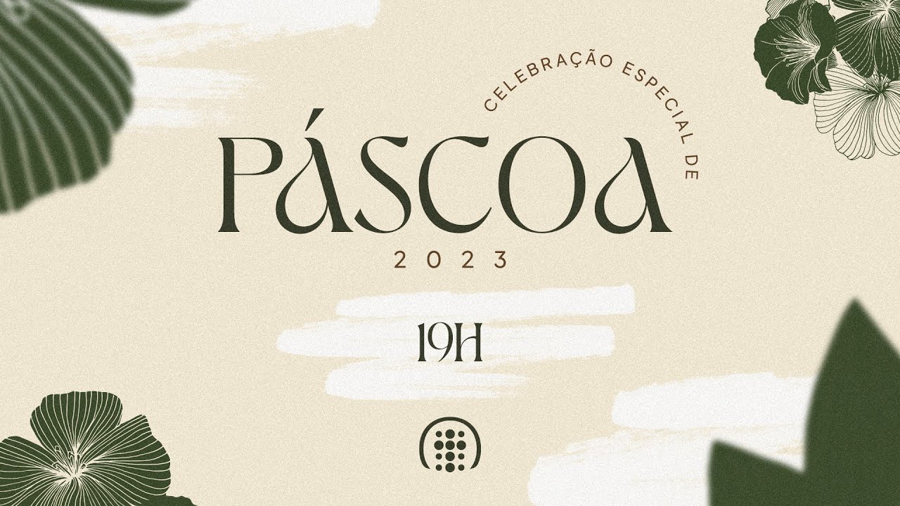Celebração de Páscoa AO VIVO 19h | 09 de abril de 2023