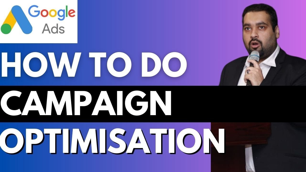 How to do Google Ads Campaign Optimisation 2026