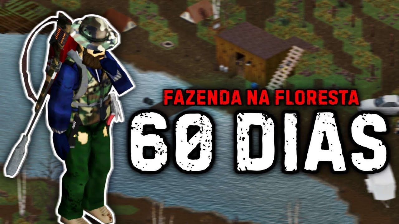 SOBREVIVI POR 60 DIAS TENTANDO CONSTRUIR UMA FAZENDA NA FLORESTA - PROJECT ZOMBOID B42