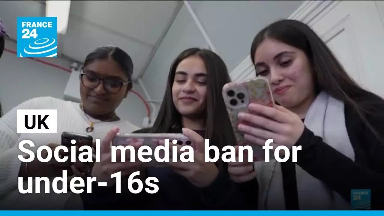 UK to ban social media for under-16s &bull; FRANCE 24 English