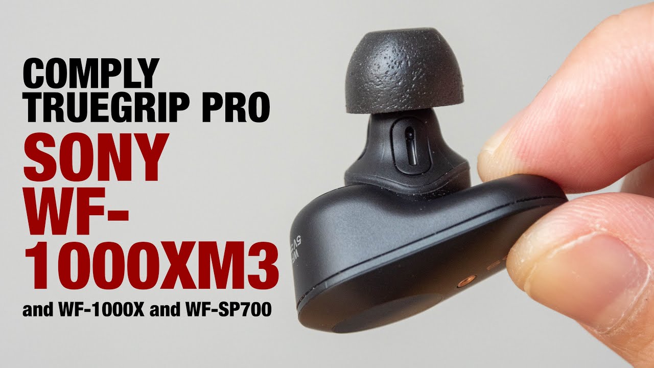 Comply TrueGrip Pro for Sony WF-1000XM3 - The best ear tips