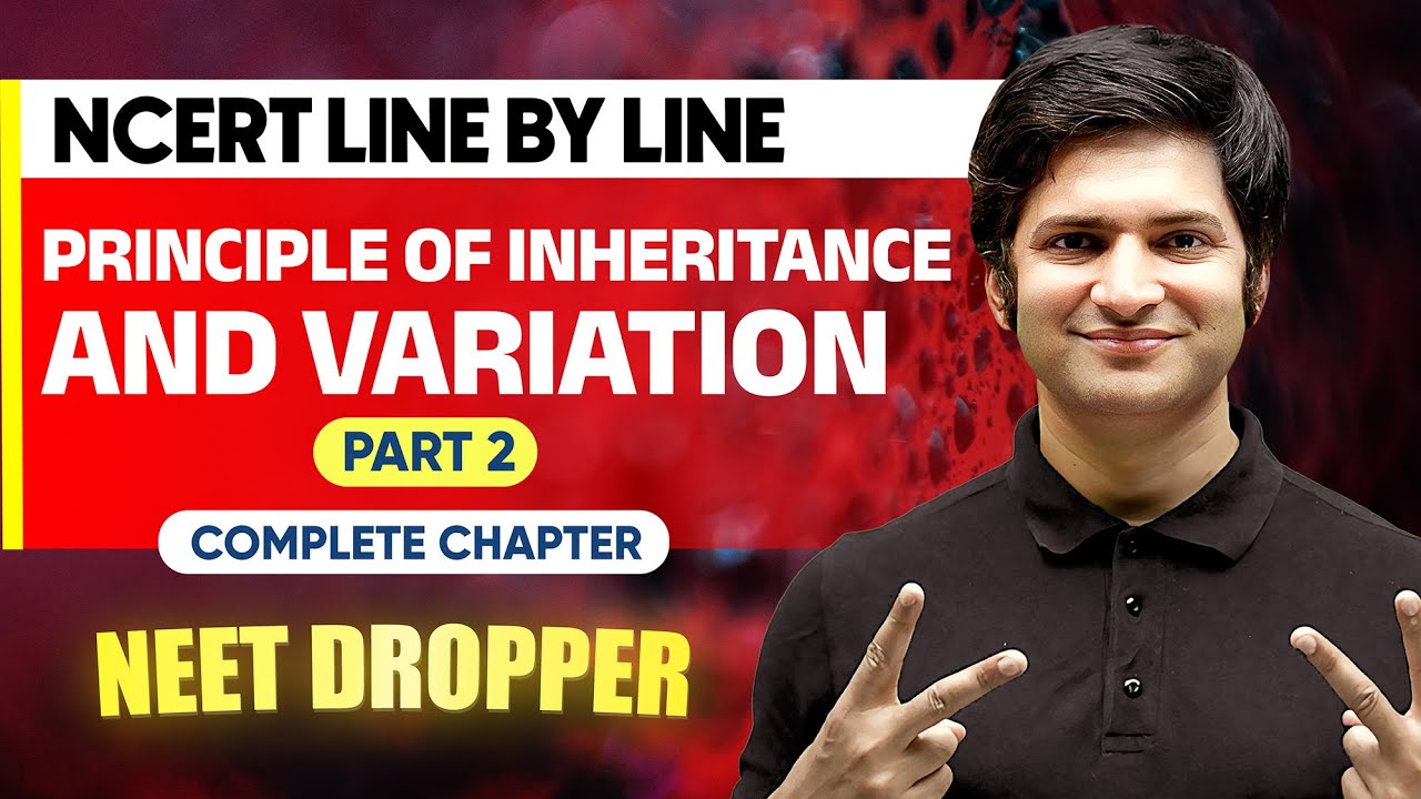 Principle of Inheritance and Variation PART - 2 | NCERT Line by Line | BOTANY Chapter 18 | NEET