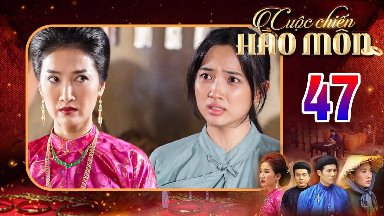 CUỘC CHIẾN HÀO MÔN Tập 47 - Trinh vô tình cứu Thiện 1 mạng khi cô phát hiện thuốc bị tráo đổi