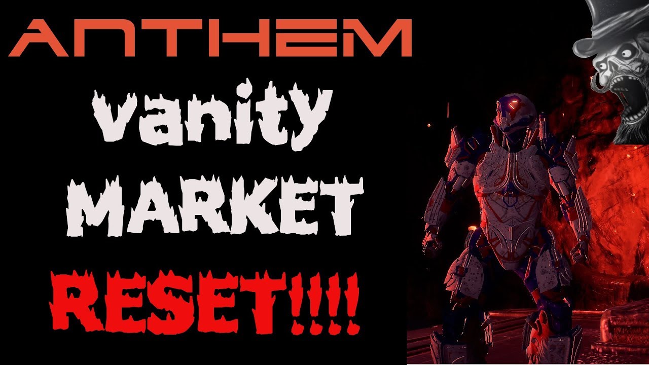 Anthem | Vanity Market RESET!!!