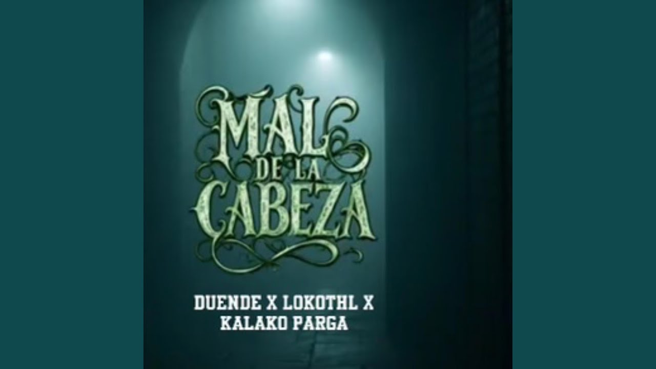 Mal De La Cabeza (feat. Lokothl & Kalako Parga)