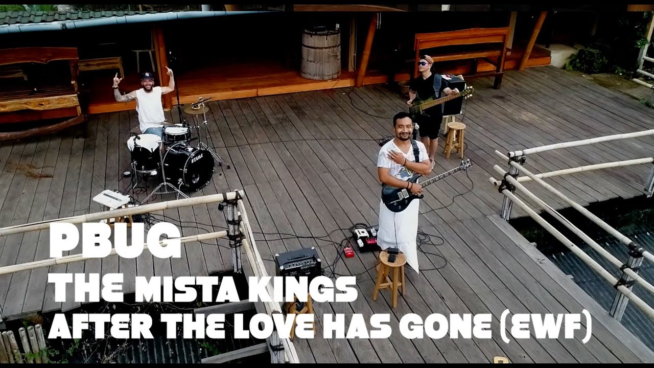 THE MISTA KINGS - AFTER THE LOVE HAS GONE [LIVE FROM BALI INDONESIA]