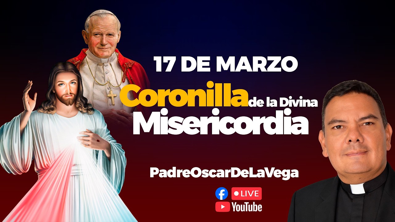 EN VIVO🔴Coronilla de la Divina Misericordia hoy 17 de Marzo l PadreOscarDeLaVega