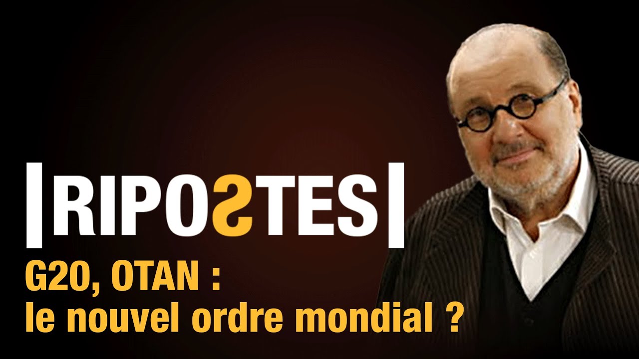 G20, OTAN : le nouvel ordre mondial ? - Ripostes - l'&eacute;mission