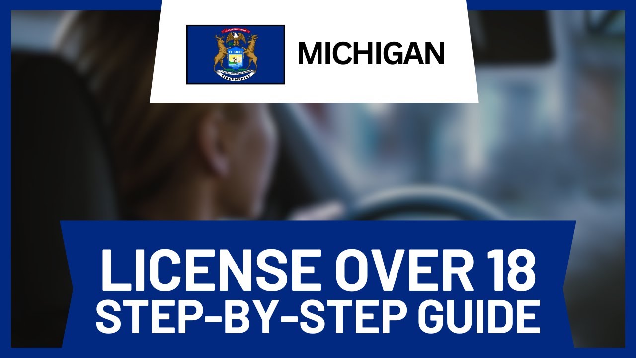 How to Get Your Driver&rsquo;s License in Michigan Over 18