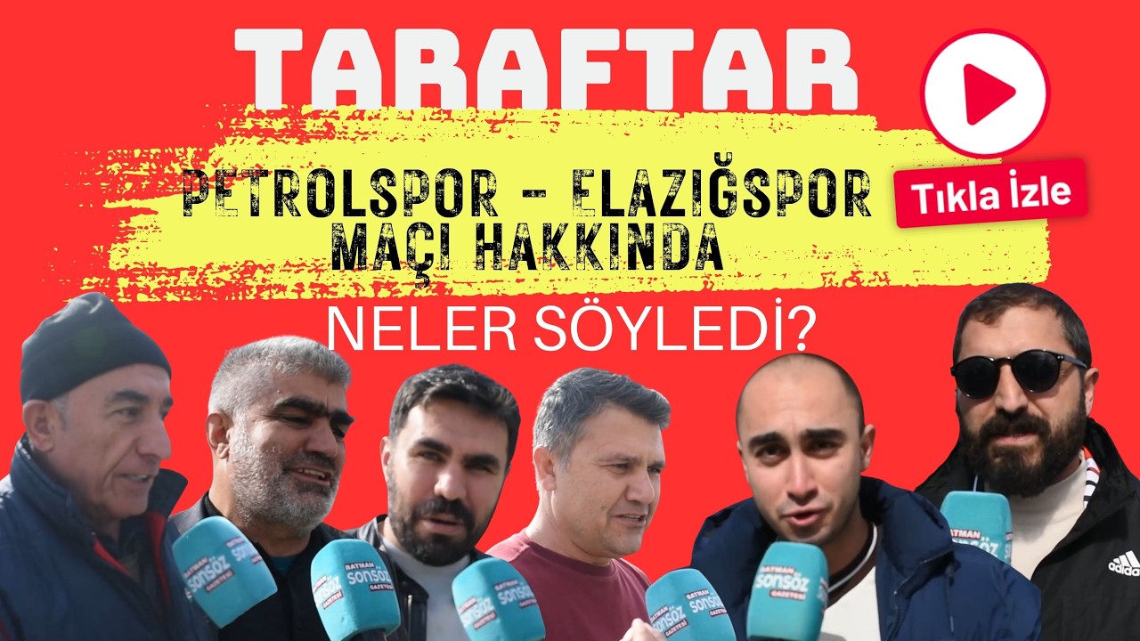 Petrolspor taraftarı Elazığspor için ne söyledi?
