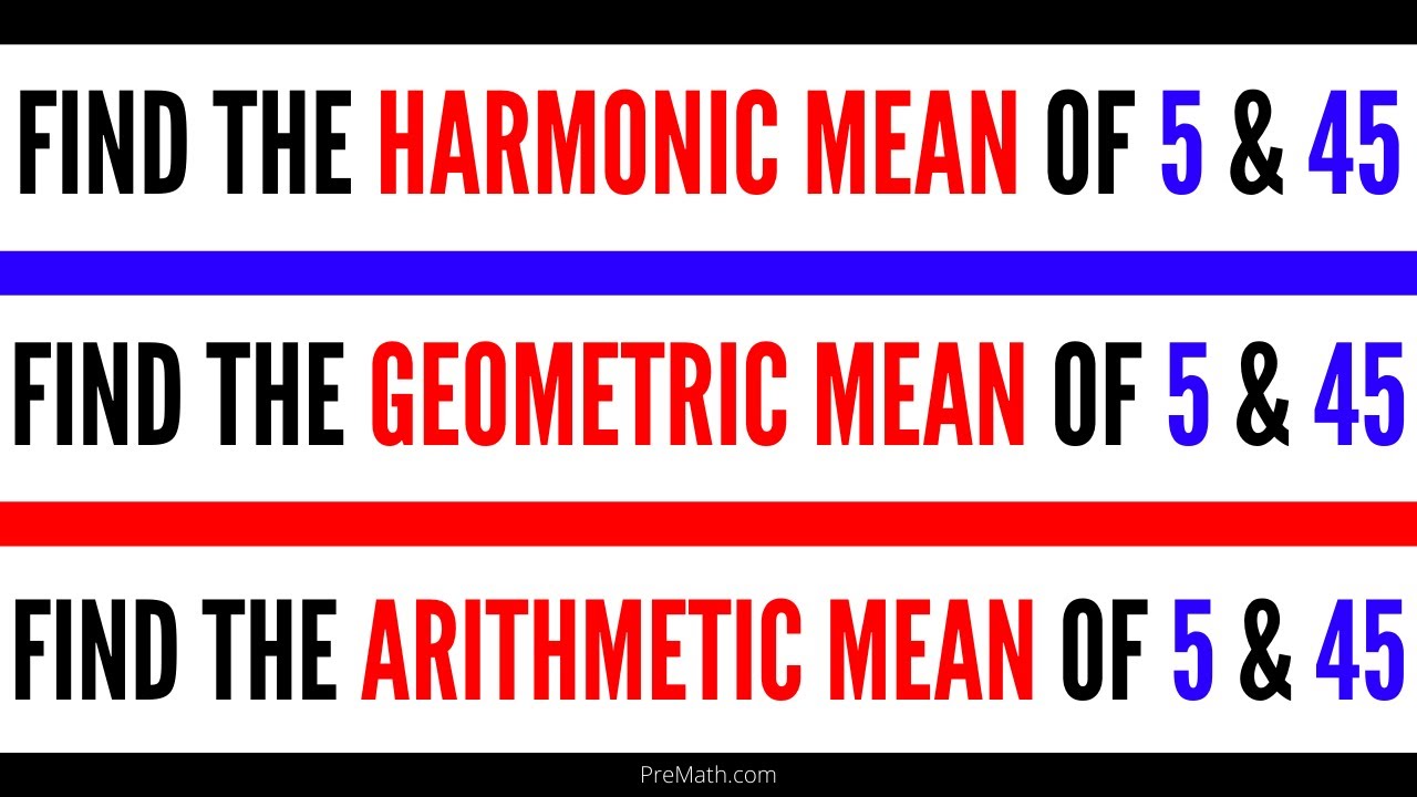 Learn How to Find the Harmonic Mean, Geometric Mean, & Arithmetic Mean of 5 & 45 | Fast & Easy!
