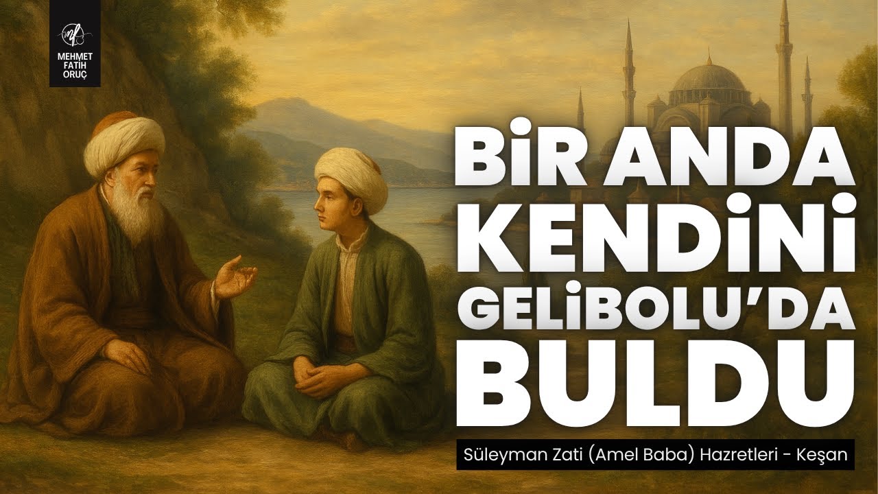 Bir Anda Kendini Gelibolu'da Buldu | Süleyman Zati Hazretleri - Keşan