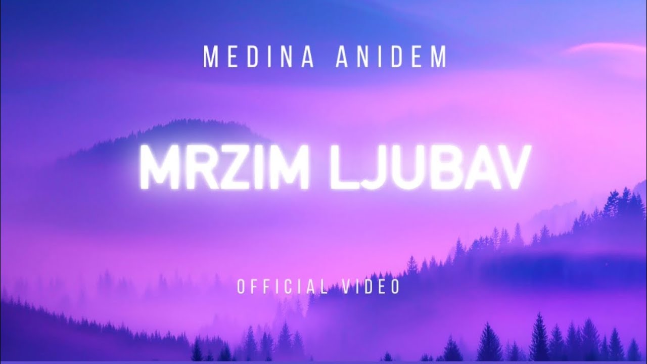 Medina Anidem-Mrzim Ljubav(Official Video)
