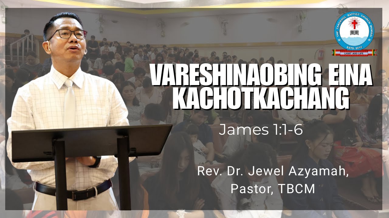 Vareshinaobing eina Kachotkachang || Rev. Dr. Jewel Azyamah || Pastor, TBCM