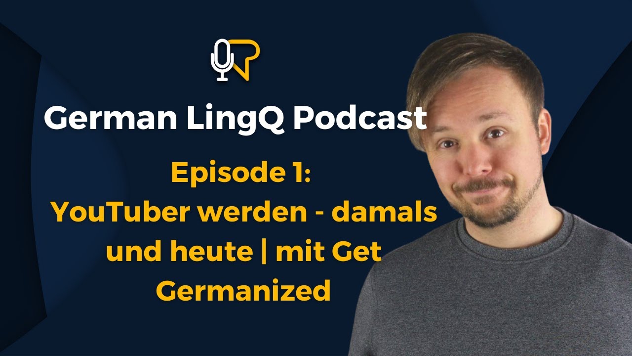 Learn German: Becoming a YouTuber, Then and Now with @GetGermanized