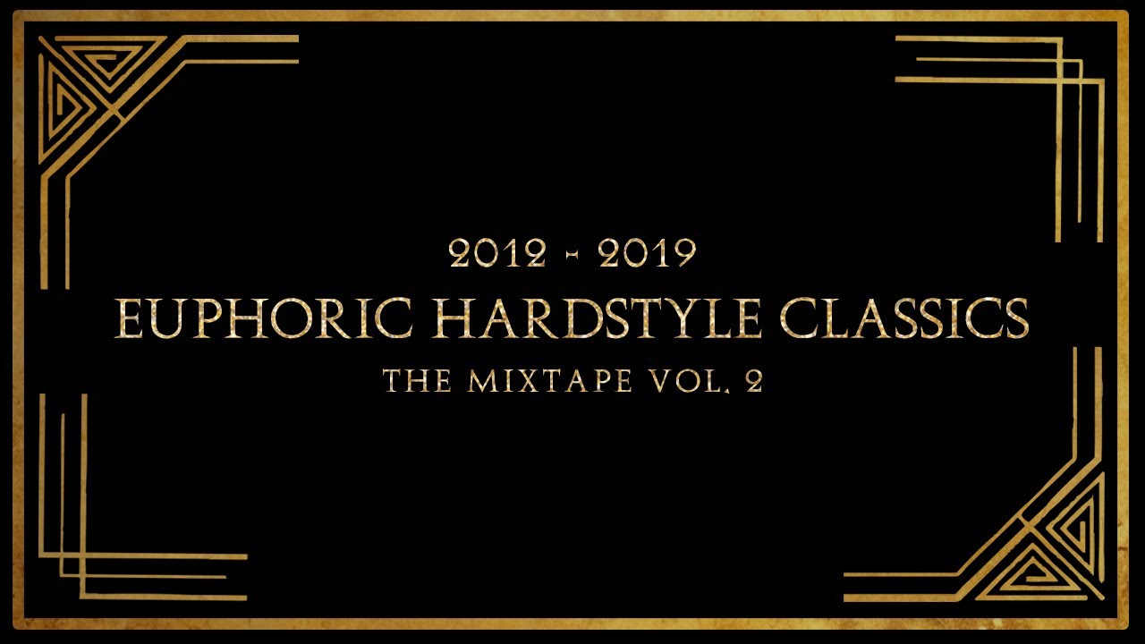 Golden Era - The Mixtape Vol. 2 (2012/2018 Euphoric Hardstyle Classics Mix)