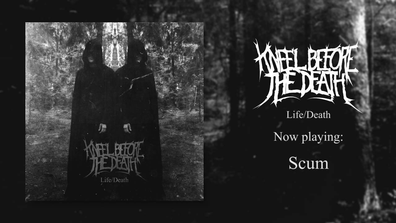 Kneel Before The Death - Scum