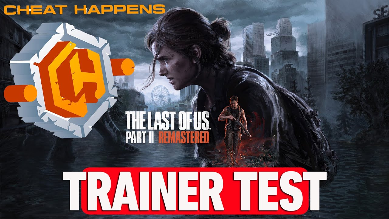 THE LAST OF US 2 REMASTERED: CHEAT HAPPENS PC DEMO