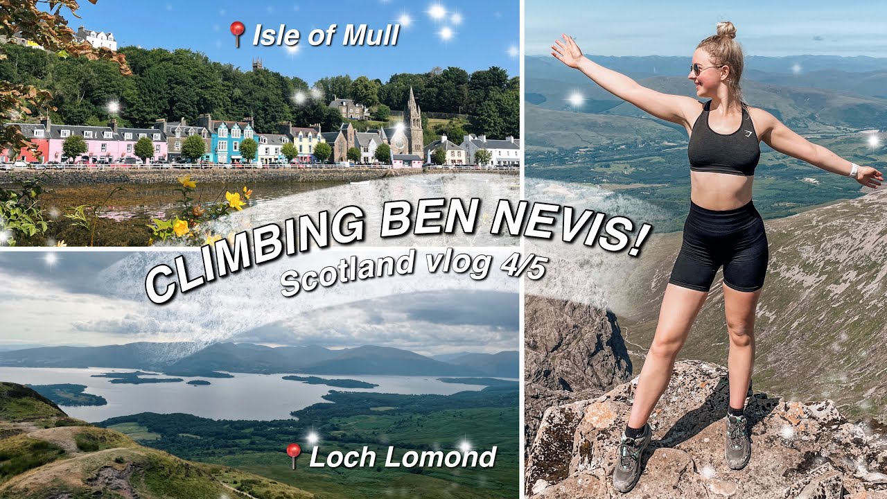 WE CLIMBED BEN NEVIS! (+ visited Oban, Isle of Mull & Loch Lomond)