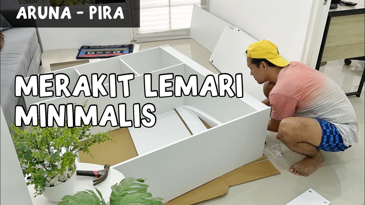 Review Aruna Pira: Merakit Lemari Minimalis