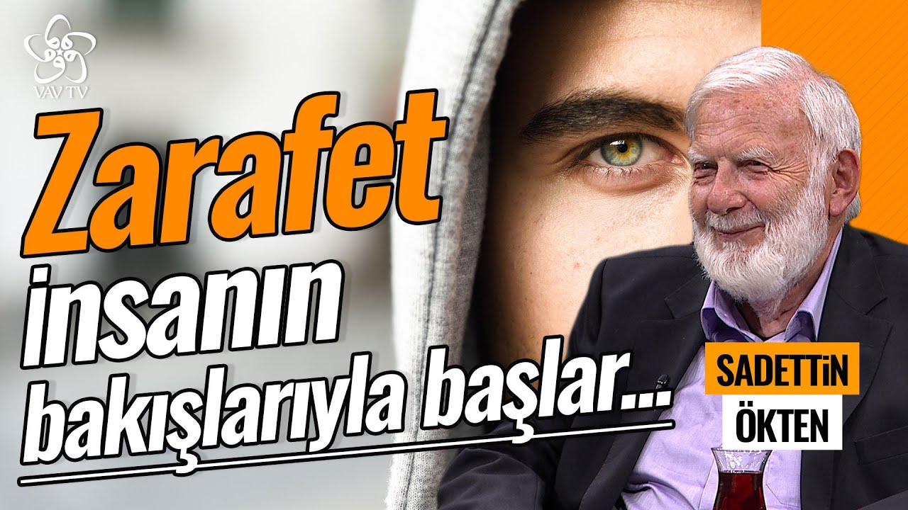 Zarafet İnsanın Bakışlarından Başlar❗ Sadettin &Ouml;kten Vav TV